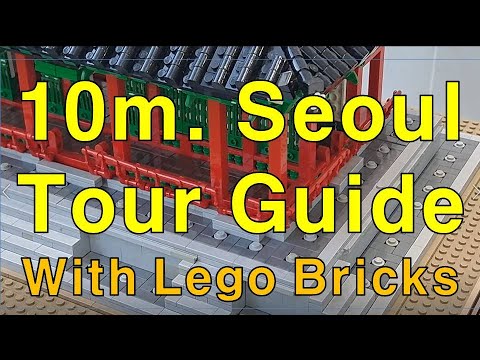 10Min. Seoul Tour Guide with Lego Bricks레고블록으로 안내한 서울관광 PALACE  Insadong COEX LotteWorld Hongdae 광화문