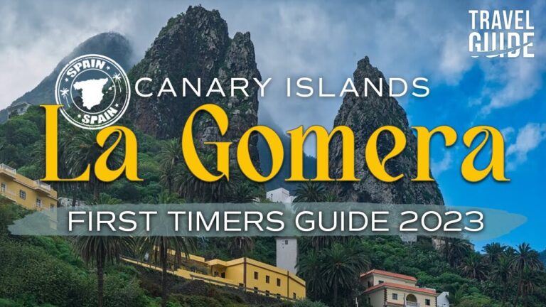 La Gomera – Essential Tips for First-Time Visitors to the Canary Islands ✈️🧳👀