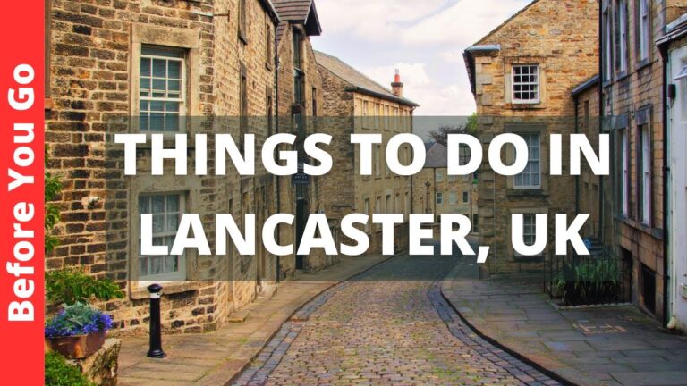 Lancaster UK Travel Guide: 10 BEST Things To Do In Lancaster, England