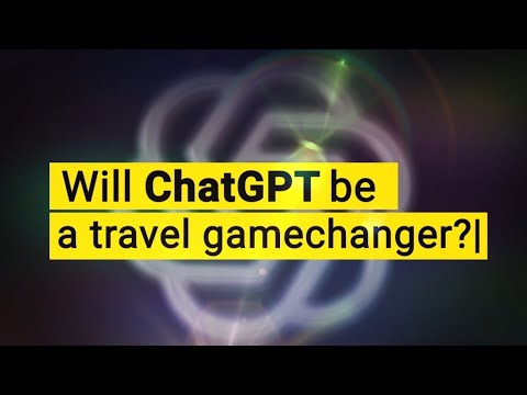 Will ChatGPT be a Travel Gamechanger?