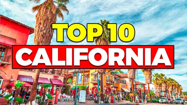 Top 10 BEST Places to Visit in California