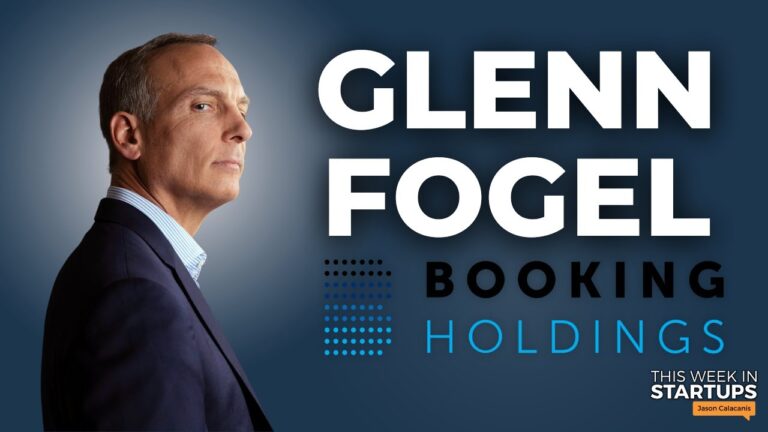 Booking Holdings CEO Glenn Fogel on travel industry trends, M&A, leadership, and more! | E1830