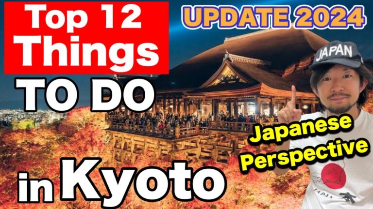 Top 12 Things to Do in Kyoto Japan | Japanese Perspective | KYOTO UPDATED | JAPAN Travel Guide 2024