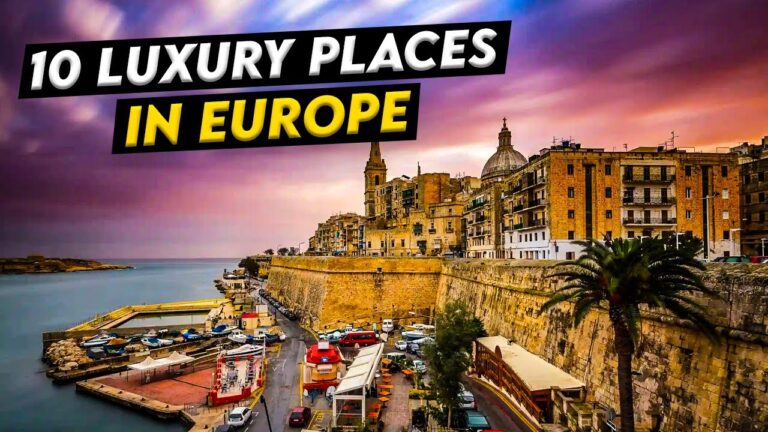 European Elegance: 10 Luxury Places to Explore in 2024